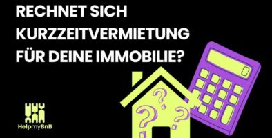 Rechnet sich Kurzzeitvermietung für deine Immobilie_Blogbeitrag_HelpMyBnB
